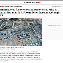 El mercado de fusiones y adquisiciones de Mxico contabiliza ms de 5.500 millones hasta mayo, segn TTR